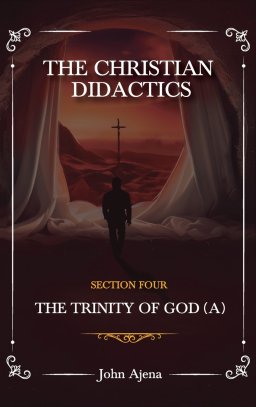 THE CHRISTIAN DIDACTICS: THE TRINITY OF GOD