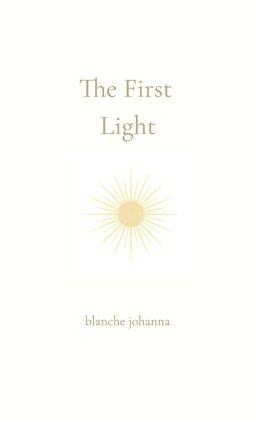 The First Light: From the Place Before Words