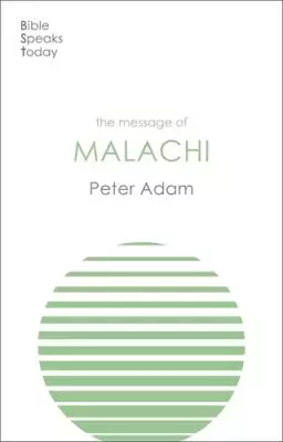 Bible Speaks Today: The Message of Malachi
