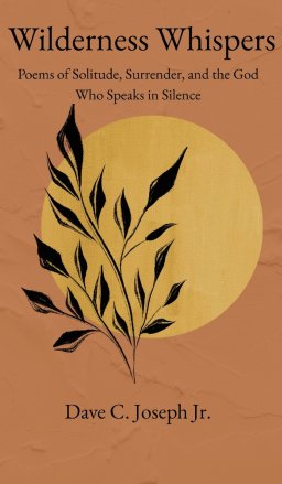 Wilderness Whispers : Poems of Solitude, Surrender, and the God Who Speaks in Silence