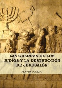 Guerras De Los Judios Y La Destruccion De Jerusalen