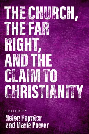 Cover of The Church, The Far Right, and The Claim to Christianity