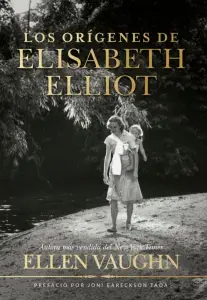 Los OríGenes De Elizabeth Elliot