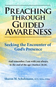Preaching Through Guided Awareness: Seeking the Encounter of God's Presence