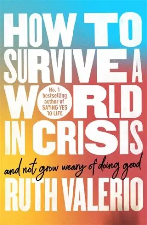 How to Survive a World in Crisis (And Not Grow Weary of Doing Good)