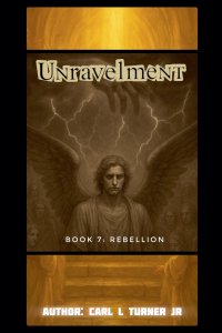 Unravelment Book 7: Rebellion