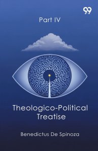 Theologico-Political Treatise Part IV