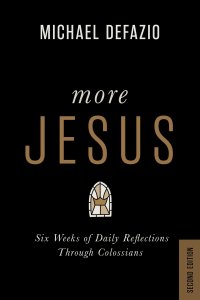 More Jesus: Six Weeks of Daily Reflections Through Colossians
