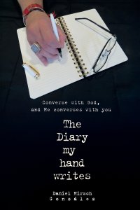 The Diary my hand writes: Converse with God, and He converses with you