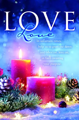Bulletin-Advent Week 4: Love/In Uncertain Times...  (Pack Of 100)