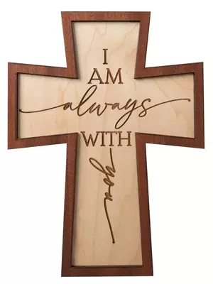 Plaque-Crosscut-I Am Always With You (7.5 x 10)