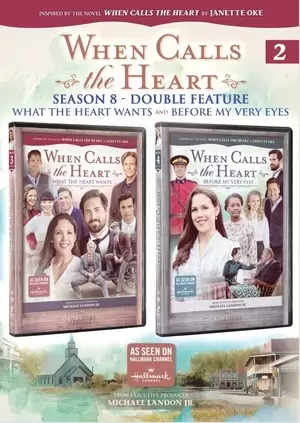 When Calls The Heart: What The Heart Wants/Before My Very Eyes