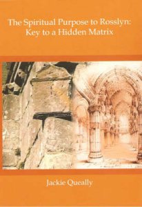 The Spiritual Purpose of Rosslyn: Keys to a Hidden Matrix