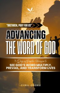 Advancing the Word of God: 31 Days of Prophetic Intercession to See God's Word Multiply, Prevail, and Transform Lives