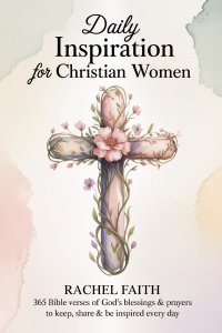 Daily Inspiration for Christian Women: 365 Bible Verses of God's Blessings & Prayers to Keep, Share & Be Inspired Every Day (ESV)