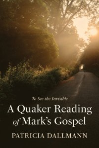 A Quaker Reading of Mark's Gospel