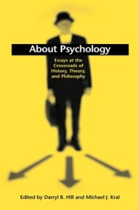 About Psychology : Essays at the Crossroads of History, Theory, and Philosophy
