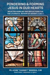 Pondering & Forming Jesus in Our Hearts: Selected Homilies And Reflections For The Liturgical Season Of Advent (A, B, C)