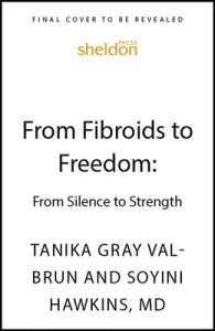 From Fibroids to Freedom