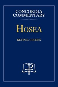 Hosea - Concordia Commentary