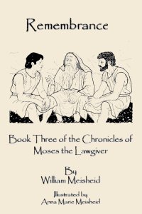 Remembrance: Book Three of the Chronicles of Moses the Lawgiver