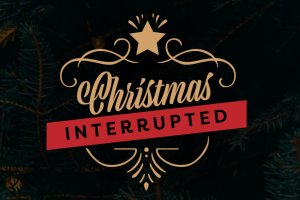 Advent video series - Christmas Interrupted