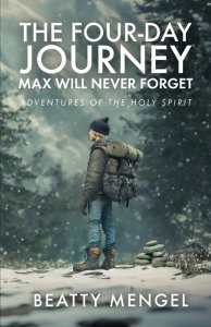 The Four-Day Journey Max Will Never Forget: Adventures of the Holy Spirit