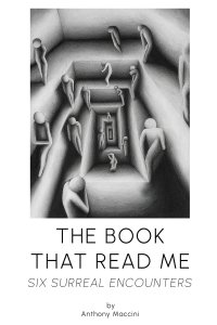 The Book That Read Me - Six Surreal Encounters