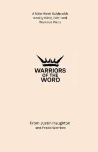 Warriors of the Word: A Nine-Week Guide with weekly Bible, Diet, and Workout Plans