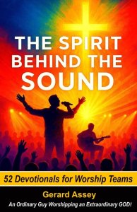 The Spirit Behind the Sound:  52 Devotionals for Worship Teams: #WorshipTeamDevotional #DevotionalsForWorshipLeaders #ChristianWorshipTeamResources #5