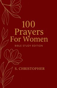 100 Prayers for Women: Bible Study Edition