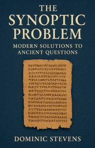The Synoptic Problem: Modern Solutions to Ancient Questions