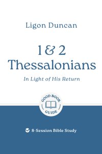 1 & 2 Thessalonians: In Light of His Return