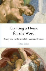 Creating a Home for the Word: Beauty and the Renewal of Heart and Culture
