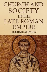 Church and Society in the Late Roman Empire
