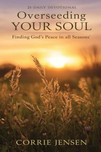 Overseeding Your Soul: Finding God's Peace in All Seasons