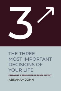 The Three Most Important Decisions of Your Life