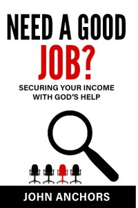 Need a Good Job? Securing Your Income with God's Help