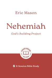 Nehemiah: God's Building Project
