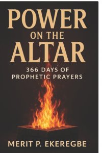 Power on the Altar: 366 Days of Prophetic Prayers
