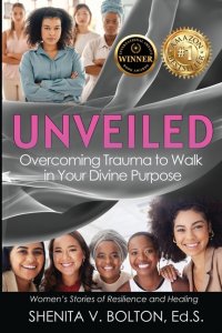 Unveiled: Overcoming Trauma to Walk in Your Divine Purpose