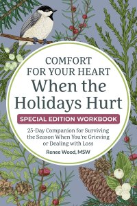 Comfort for Your Heart When the Holidays Hurt: 25-Day Companion for Surviving the Season When You're Grieving or Dealing with Loss