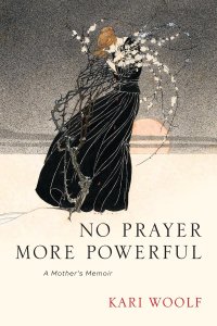 No Prayer More Powerful -- A Mother's Memoir