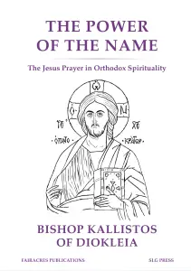 The Power of the Name: The Jesus Prayer in Orthodox Spirituality