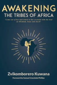 AWAKENING THE TRIBES OF AFRICA