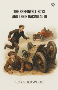 The Speedwell Boys And Their Racing Auto