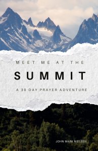 Meet Me at the Summit: A 30 Day Prayer Adventure