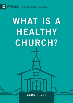Cover of What Is a Healthy Church?