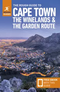Rough Guide To Cape Town, The Winelands & The Garden Route: Travel Guide With Free Ebook
