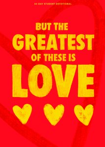 But the Greatest of These Is Love - Teen Devotional
